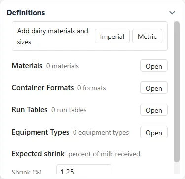 The Definitions card on a Dairy model with nothing defined yet: the row Add dairy materials and sizes with Imperial and Metric buttons, then one line each for Materials, Container Formats, Run Tables and Equipment Types, each with a count of none and an Open button, and the start of the Expected shrink row.