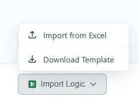 The Import Logic button at the foot of the Logic Builder, with its menu open on two entries, Import from Excel and Download Template
