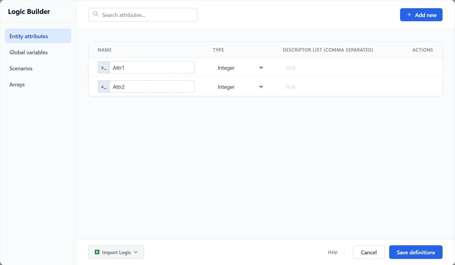 The Logic Builder open on the Entity attributes tab, with tabs for Global variables, Scenarios, and Arrays down the left, a search box and Add new above the grid, and Import Logic, Cancel, and Save definitions along the bottom