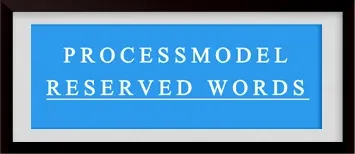 ProcessModel reserved words